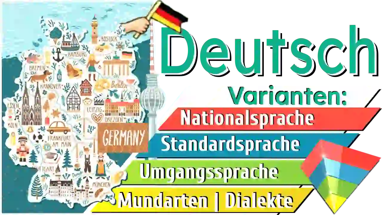 Varianten der deutschen Sprache: Hochdeutsch, Nationalsprache, Umgangssprache, Dialekte